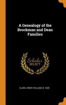 A Genealogy of the Brockman and Dean Families - Primary Source Edition