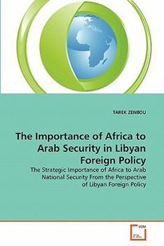 Paperback The Importance of Africa to Arab Security in Libyan Foreign Policy Book