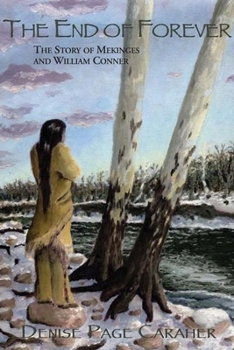 Paperback The End of Forever: The Story of Mekinges and William Conner Book