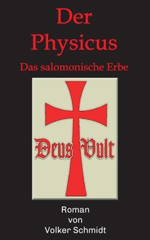 Der Physicus: Das salomonische Erbe (German Edition)
