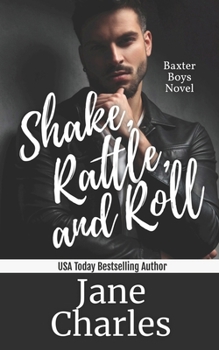 Shake, Rattle and Roll - Book #3 of the Baxter Boys