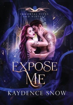Expose Me - Book #5 of the Immortal Vices and Virtues