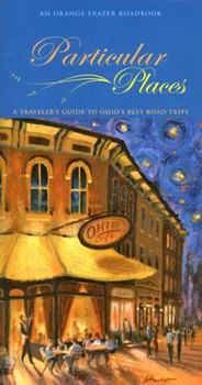 Paperback Particular Places: A Traveler's Guide to Ohio's Best Road Trips Book