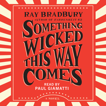 Something Wicked This Way Comes: A Novel