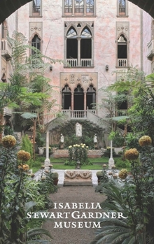 Paperback The Isabella Stewart Gardner Museum: A Guide Book