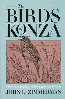 Hardcover The Birds of Konza: The Avian Ecology of the Tallgrass Prairie Book