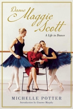 Hardcover Dame Maggie Scott: A Life in Dance Book