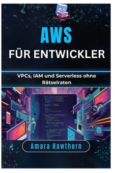 Paperback AWS für Entwickler: VPCs, IAM und Serverless ohne Rätselraten [German] Book