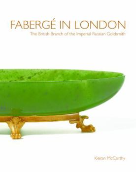 Hardcover Faberg? in London: The British Branch of the Imperial Russian Goldsmith Book