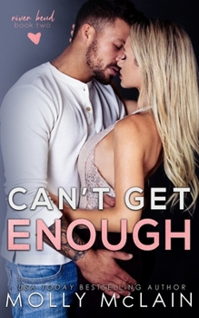 Paperback Can't Get Enough (River Bend, #2) Book