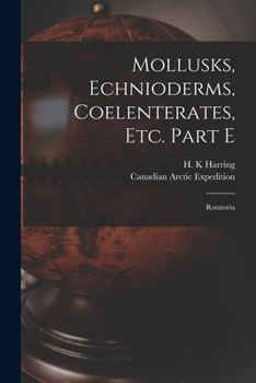 Paperback Mollusks, Echnioderms, Coelenterates, Etc. Part E [microform]: Rotatoria Book