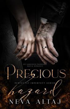 Precious Hazard: An Arranged Marriage Mafia Romance (Perfectly Imperfect) - Book #11 of the Perfectly Imperfect
