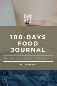 Paperback 100-days food journal: healthier eating habits for a longer life Book