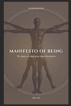 Manifesto of Being: The Body as a Map of an Inner Revolution (The English Edition)