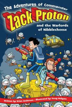 Paperback The Adventures of Commander Zack Proton and the Warlords of Nibblecheese Book