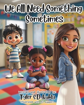 Paperback We All Need Something Sometimes Book
