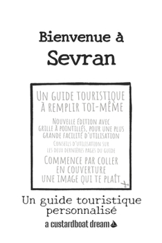 Paperback Bienvenue à Sevran: Un guide touristique personnalisé [French] Book