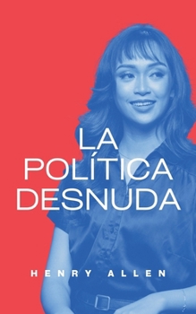 Paperback La Política Desnuda [Spanish] Book