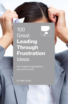 Paperback 100 Great Leading Through Frustration Ideas Book