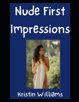Nude First Impressions: How To Make a Killer First Impression as a Nudist (In the Nude)