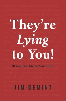 Paperback They're Lying to You: 10 Lies That Shape Your Truth Book