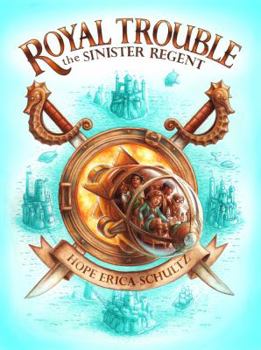 The Sinister Regent - Book #1 of the Royal Trouble