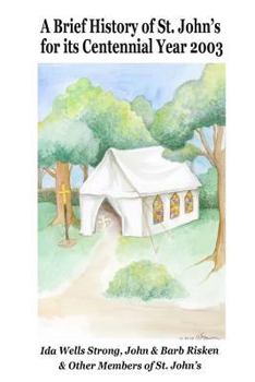 Paperback A Brief History of St. John's for Its Centennial Year 2003 Book