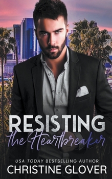Resisting the Heartbreaker - Book #3 of the Hollywood Heartbreakers
