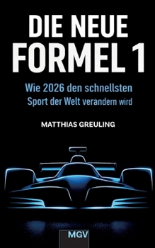 Paperback Die neue Formel 1: Wie 2026 den schnellsten Sport der Welt verändern wird [German] Book