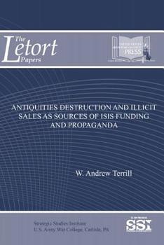Paperback Antiquities Destruction and Illicit Sales as Sources of ISIS Funding and Propaganda Book