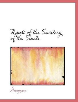 Report of the Secretary of the Senate