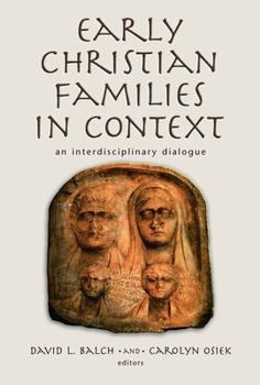 Paperback Early Christian Families in Context: An Interdisciplinary Dialogue Book