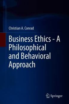 Hardcover Business Ethics - A Philosophical and Behavioral Approach Book