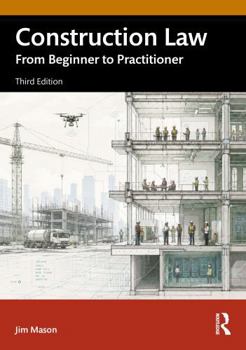 Hardcover Construction Law: From Beginner to Practitioner Book