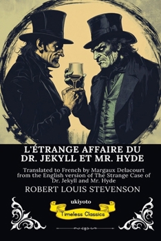 L'ÉTRANGE AFFAIRE DU DR. JEKYLL ET MR. HYDE French Version of The Strange Case of Dr Jekyll and Mr Hyde (French Edition)