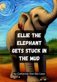 Paperback Ellie the Elephant Gets Stuck in the Mud Book