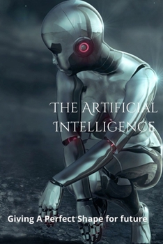 Paperback An Introduction To Artificial Intelligence: Giving A Perfect Shape For Future Book