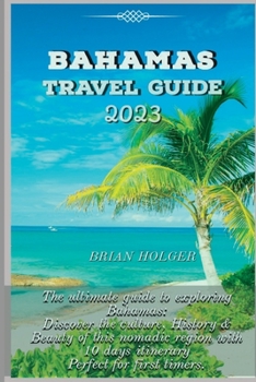 Paperback The ultimate Bahamas travel guide: Discover Paradise in the Caribbean Book