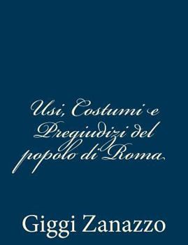 Paperback Usi, Costumi e Pregiudizi del popolo di Roma [Italian] Book