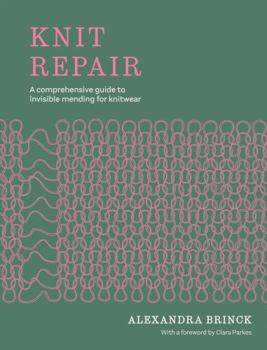 Paperback Knit Repair: A Comprehensive Guide to Invisible Mending for Knitwear Book