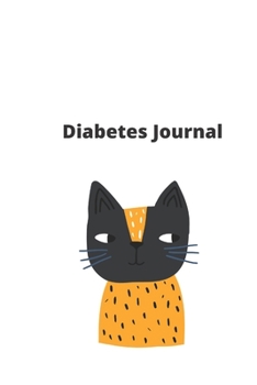 Diabetes Journal: Logbook for Type 1 Diabetics (blood glucose tracker, insulin tracker) for improving blood sugar control (120 pages, 6x9 in, soft cover) (diabetes journals)