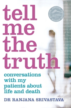 Paperback Tell Me the Truth: Conversations with My Patients about Life and Death Book