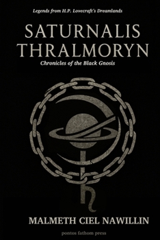 Paperback Saturnalis Thralmoryn: Chronicles of the Black Gnosis Book