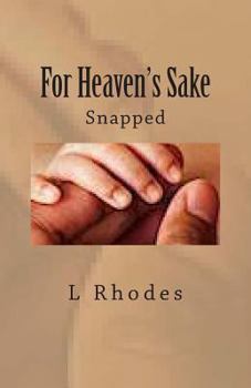 Paperback For Heaven's Sake: Snapped Book