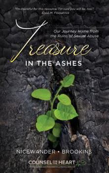 Paperback Treasure in the Ashes: Our Journey Home from the Ruins of Sexual Abuse Book