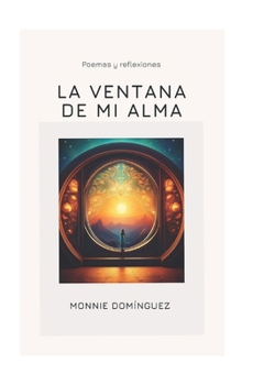 Paperback La Ventana de Mi Alma: Poemas y reflexiones [Spanish] Book