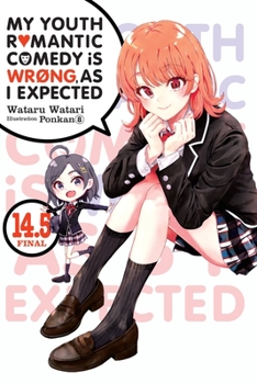 Paperback My Youth Romantic Comedy Is Wrong, as I Expected, Vol. 14.5 (Light Novel) Book