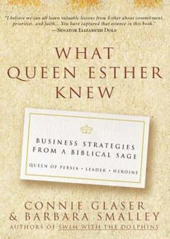 Hardcover What Queen Esther Knew: Business Stategies from a Biblical Sage Book