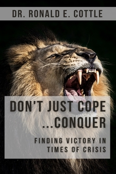 Paperback Don't Just Cope... Conquer!: Finding Victory in Times of Crisis Book
