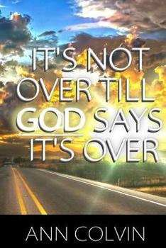 Paperback It's not over till God says it's over Book